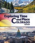 Exploring Time and Place, Colorado Edition | Third Grade | Student Edition