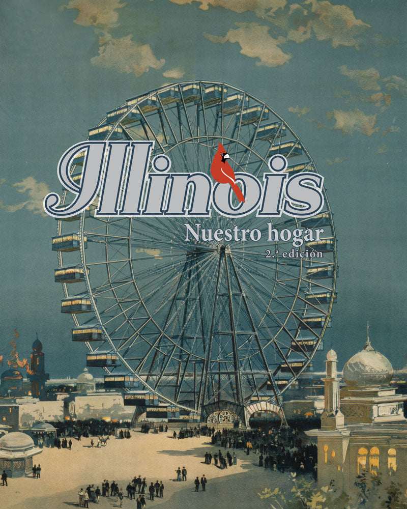 Illinois Nuestro Hogar, Tercera edición | Cuarto grado | Edición para estudiantes