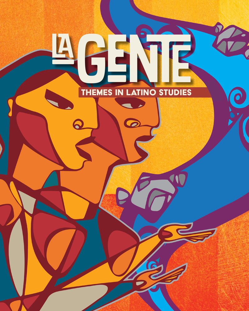 La Gente: Themes in Latino Studies | Student Edition