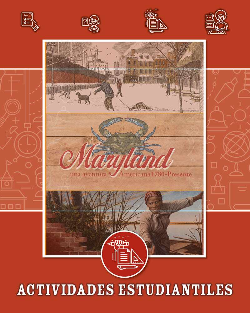 Maryland: Una aventura Americana, 1780-Presente | Quinto grado | Actividades estudiantiles