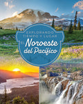 Explorando tiempo y lugar, El Noroeste del Pacífico | Tercer grado| Edición para estudiantes