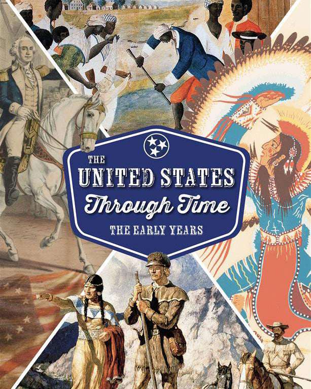 The United States Through Time, The Early Years | Third Grade | Student Edition