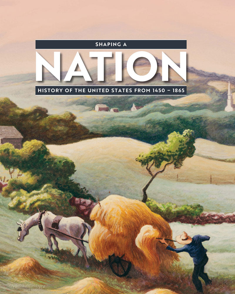 Shaping a Nation: A History of the United States from 1450 to 1865 | Student Edition
