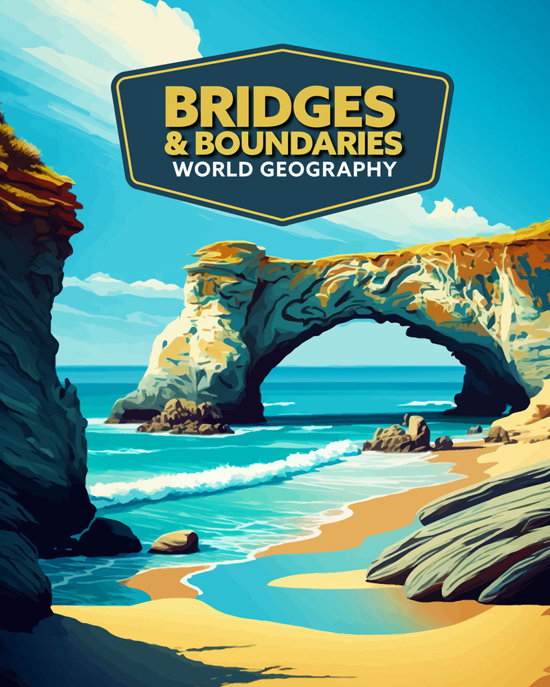 Bridges and Boundaries: World Geography | Fifth Grade | Student Edition