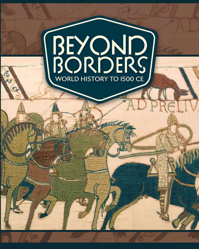 Beyond Borders: World History to 1500 CE | Student Edition