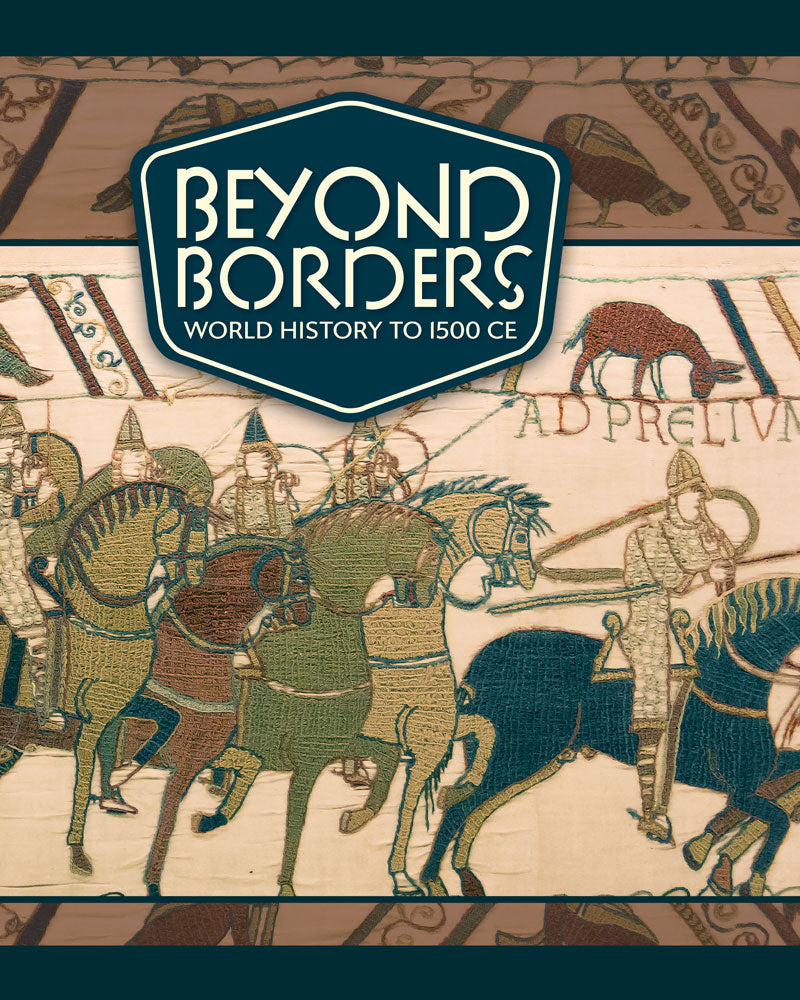 Beyond Borders: World History to 1500 CE | Student Edition