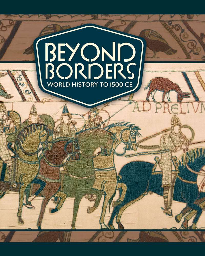 Beyond Borders: World History to 1500 CE | Student Edition