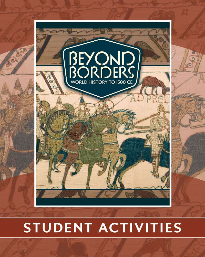 Beyond Borders: World History to 1500 CE | Student Activities