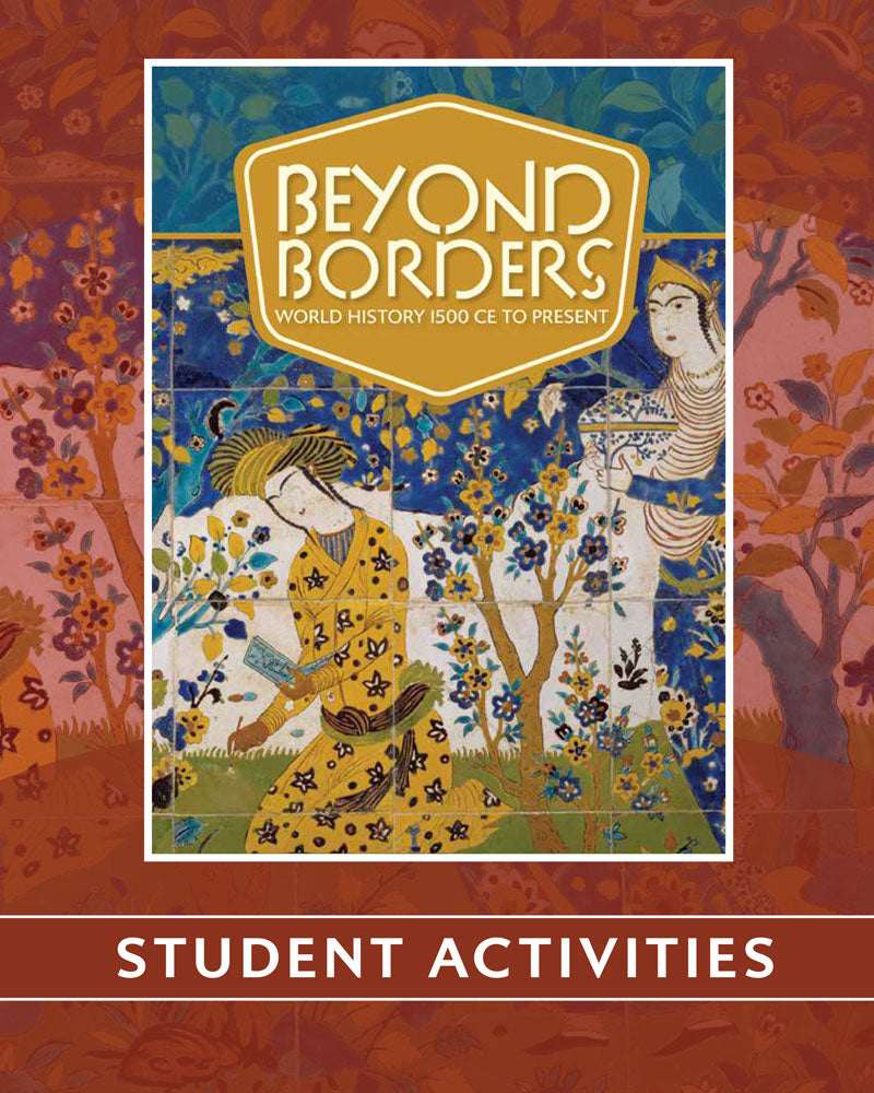 Beyond Borders: World History 1500 CE to Present | Student Activities